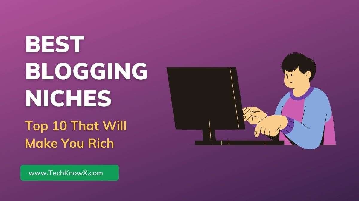 Best Blogging Niches Top 10 That Will Make You Rich 2022