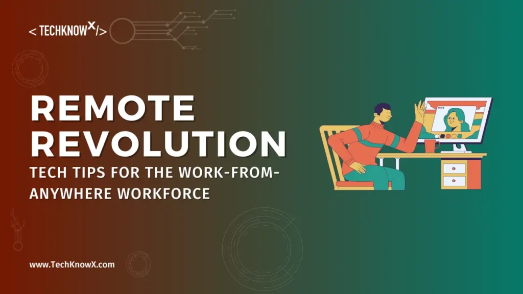 the-rise-of-the-remote-revolution-tech-tips-for-the-work-from-anywhere-workforce